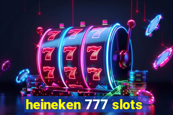 heineken 777 slots
